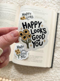 happy looks good on you sticker