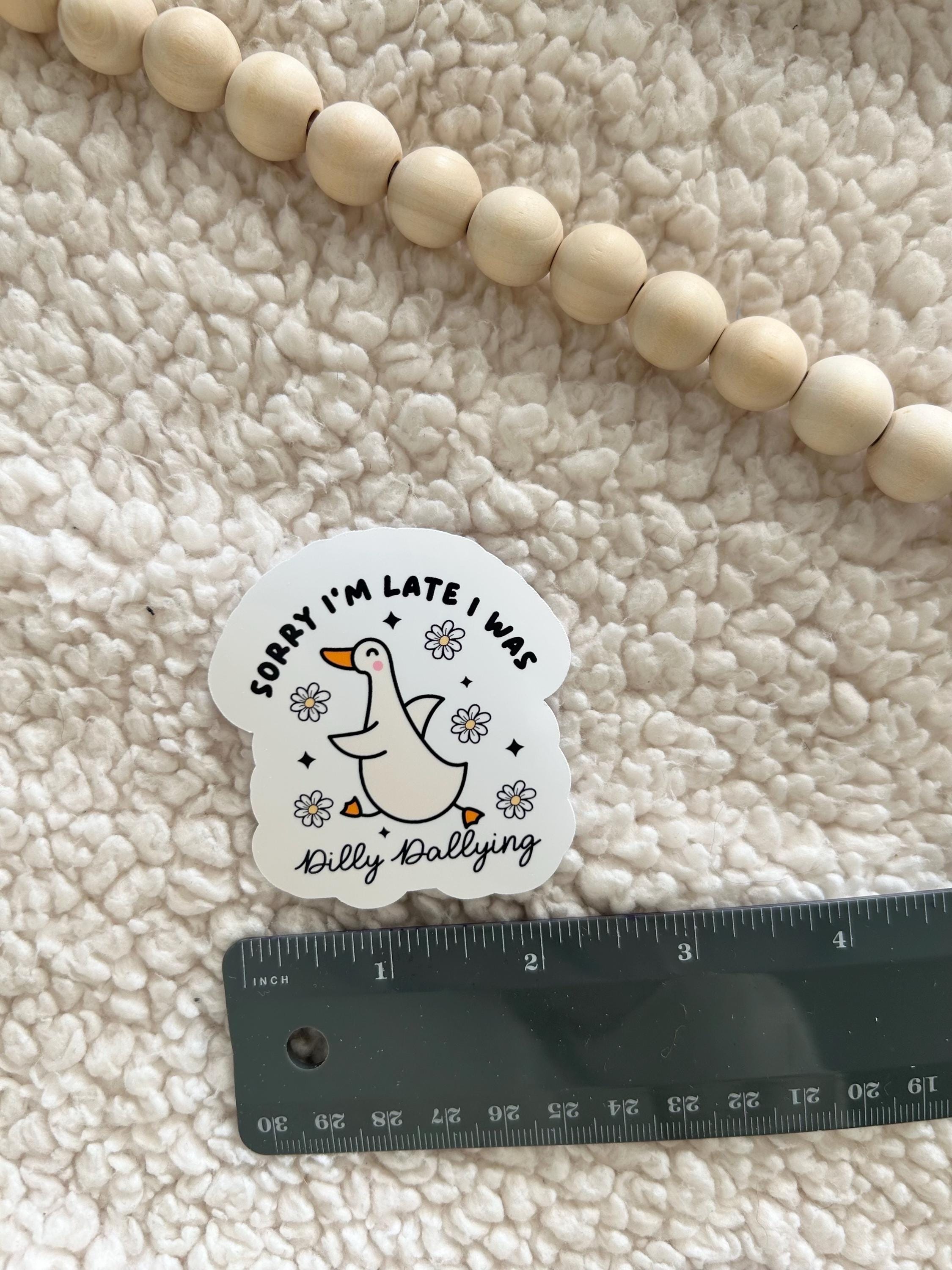 dilly dallying sticker
