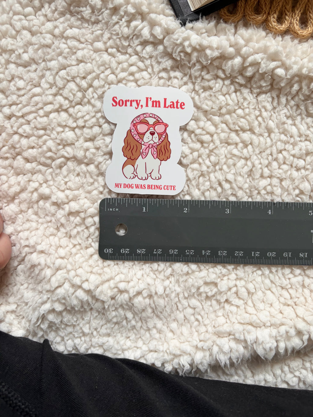 sorry I’m late - my dog was being cute sticker