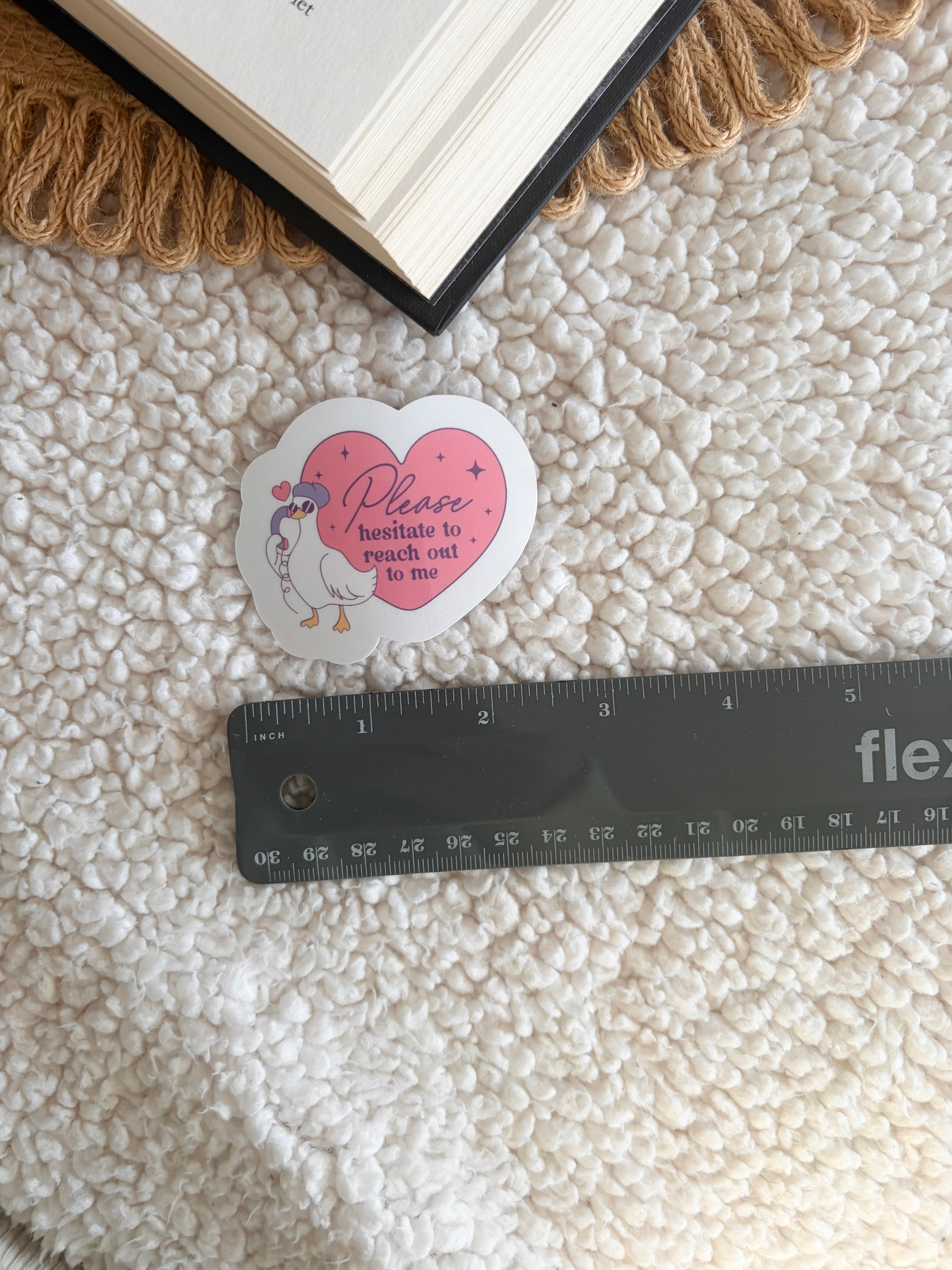 please hesitate to reach out to me sticker
