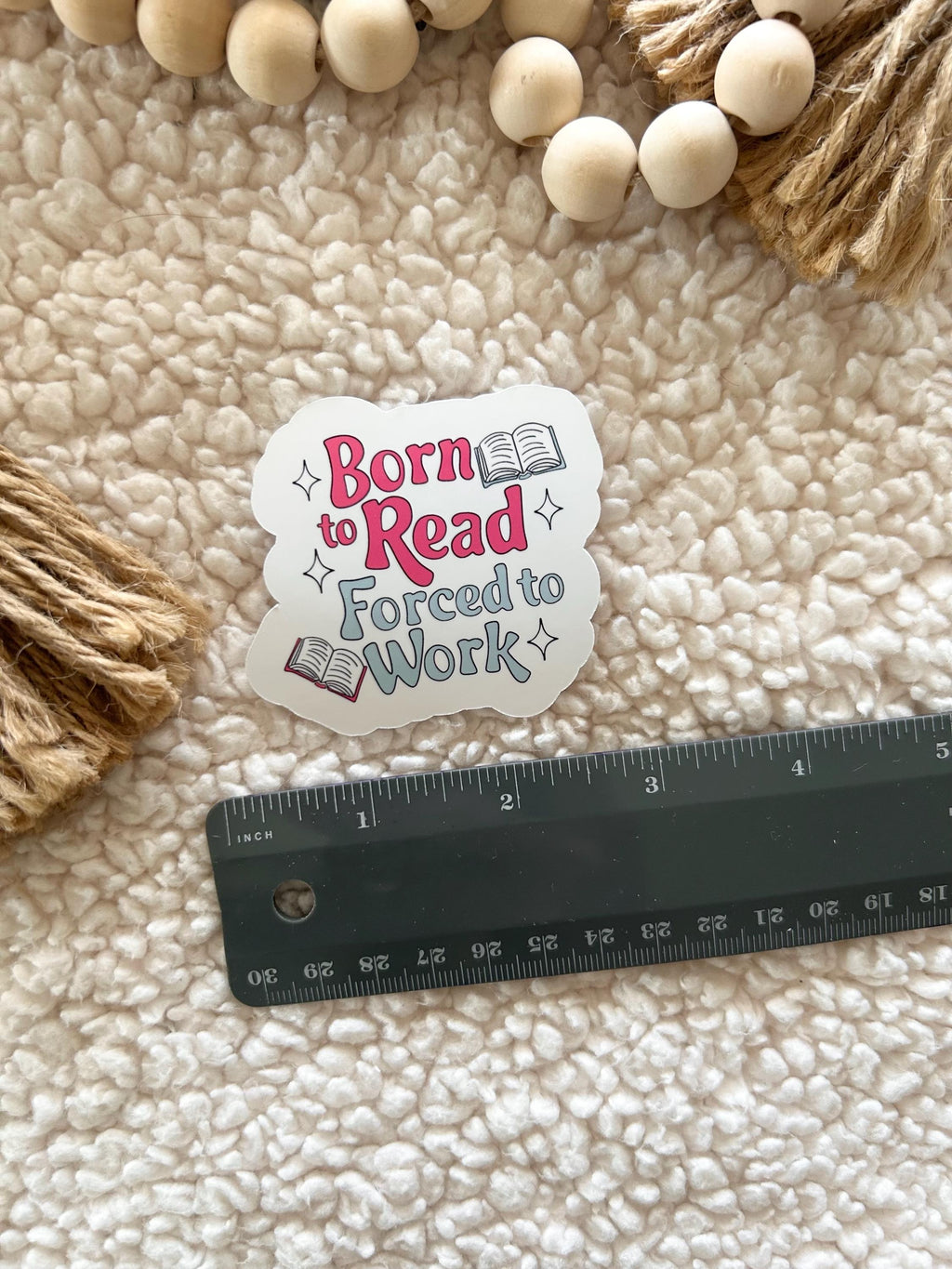born to read, forced to work sticker