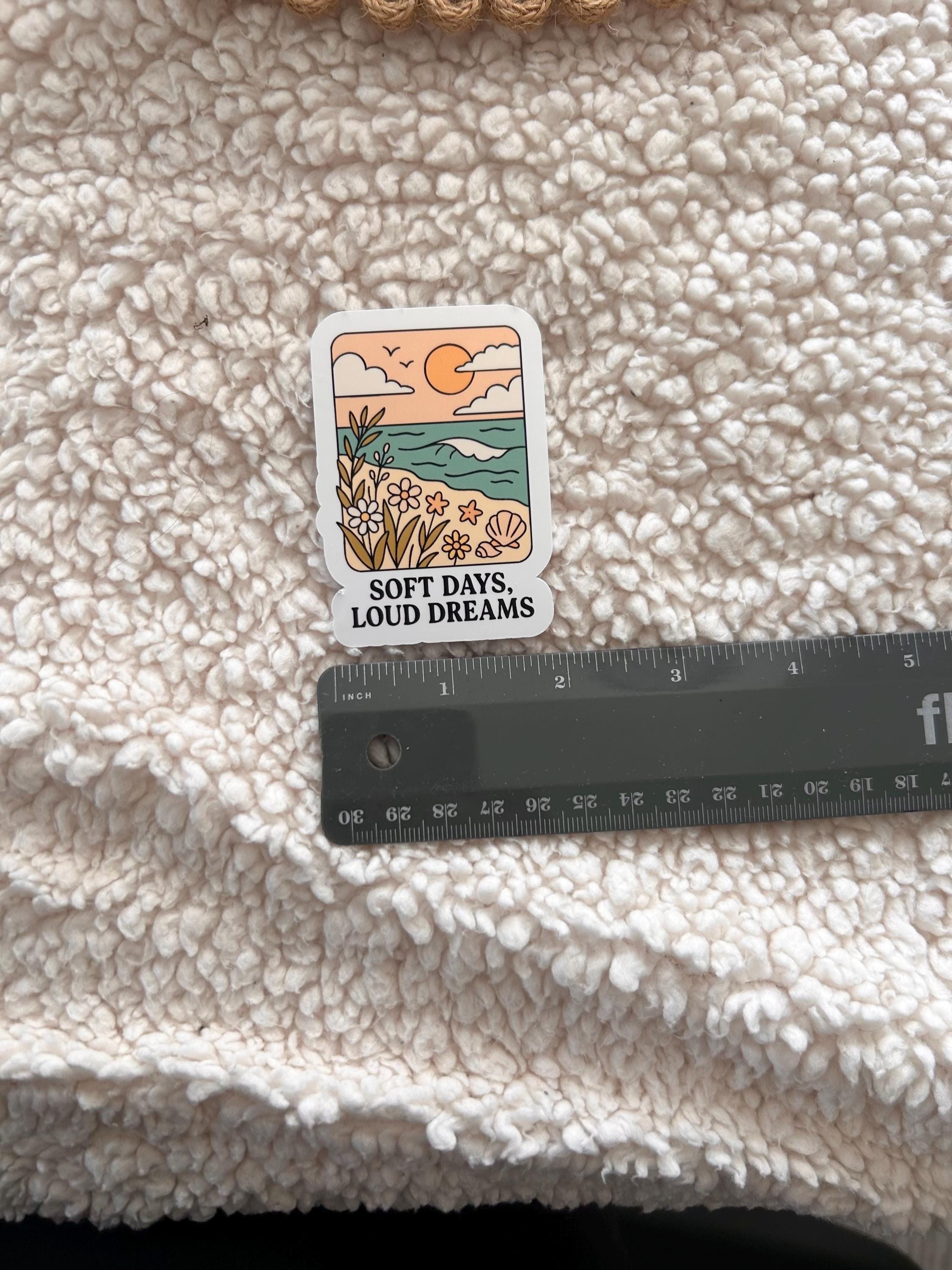soft days, loud dreams sticker