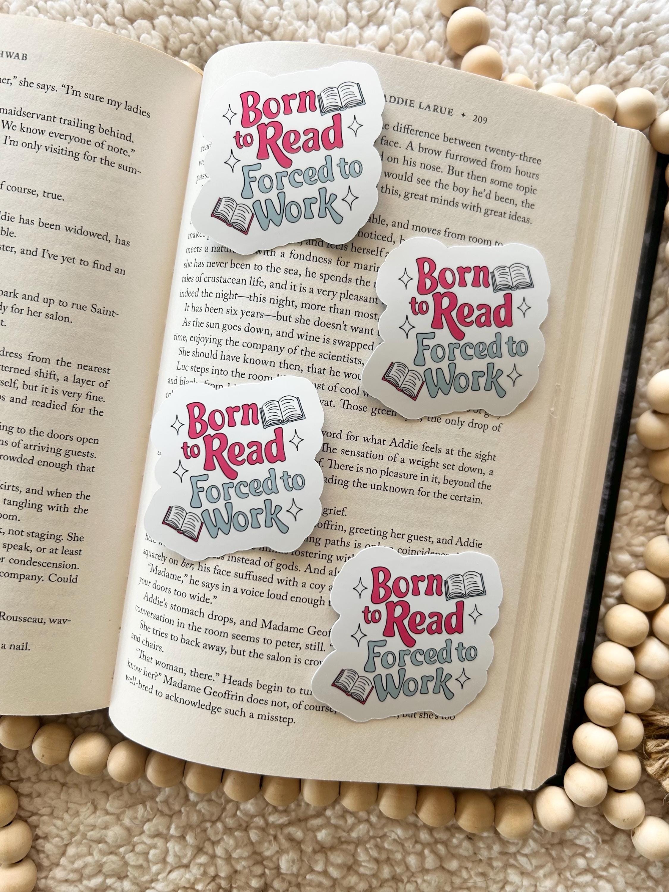 born to read, forced to work sticker