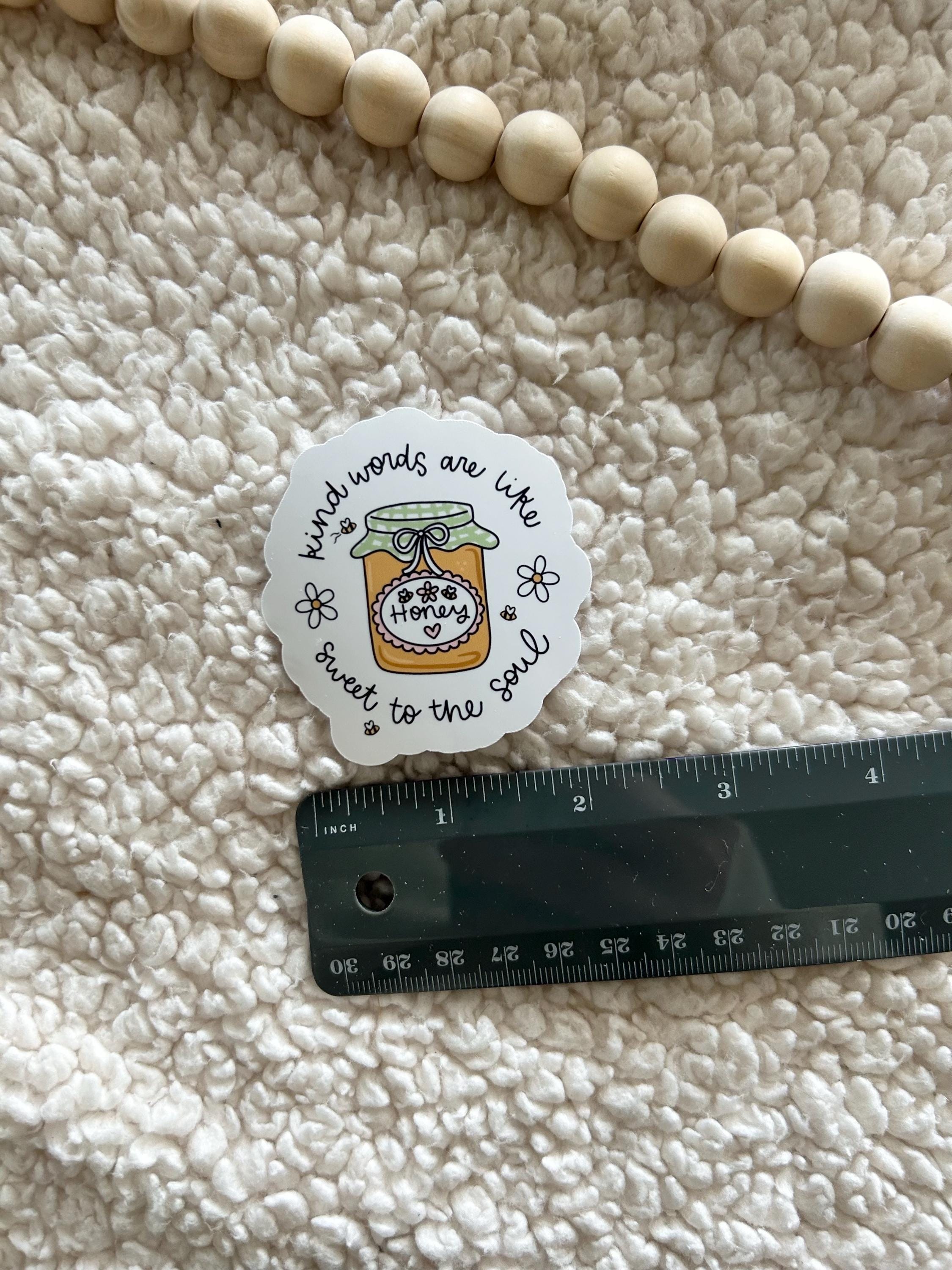 kind words are like honey sticker